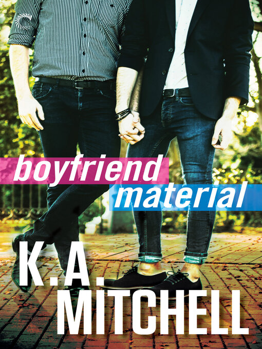 Title details for Boyfriend Material by K.A. Mitchell - Wait list
